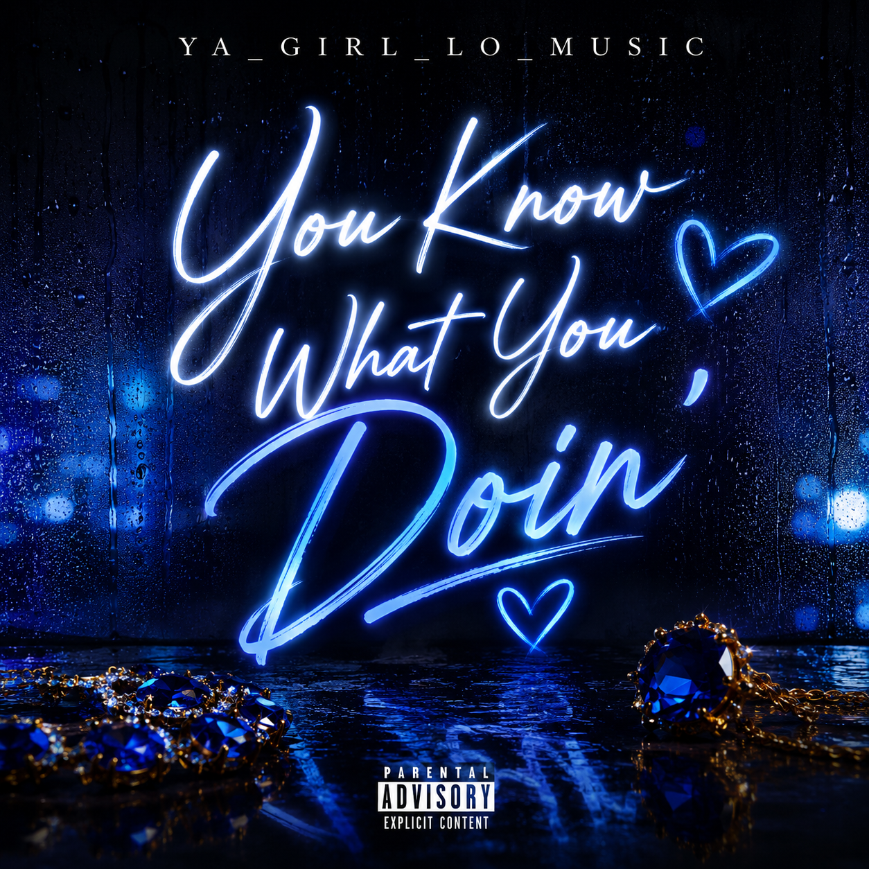 You Know What You Doin' (Digital Single) – YA_GIRL_LO_MUSIC