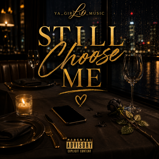 Still Choose Me (Digital Single) – YA_GIRL_LO_MUSIC