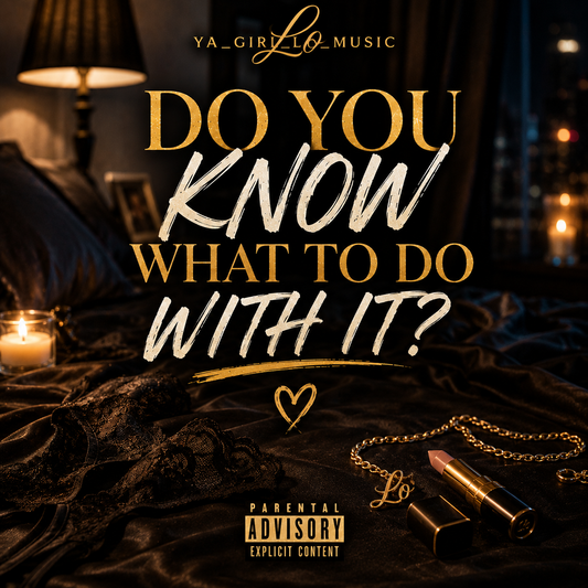 Do You Know What to Do with It? (Digital Single) – YA_GIRL_LO_MUSIC