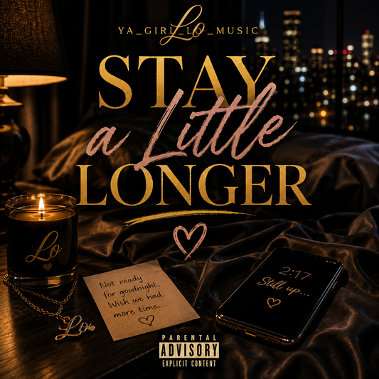 Stay a Little Longer (Digital Single) – YA_GIRL_LO_MUSIC