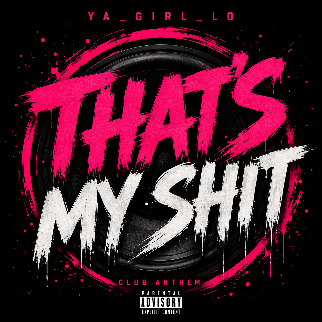 That's My Shit (Digital Single) – YA_GIRL_LO_MUSIC