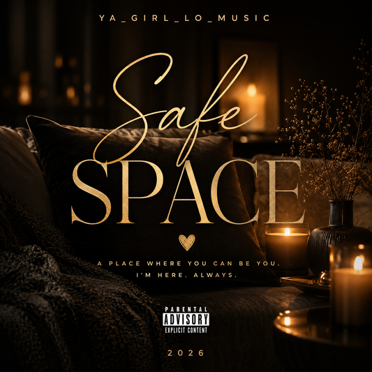 Safe Space (Digital Single) – YA_GIRL_LO_MUSIC