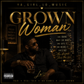 Grown Woman (Digital Single) – YA_GIRL_LO_MUSIC