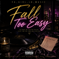 Fall Too Easy (Digital Single) – YA_GIRL_LO_MUSIC
