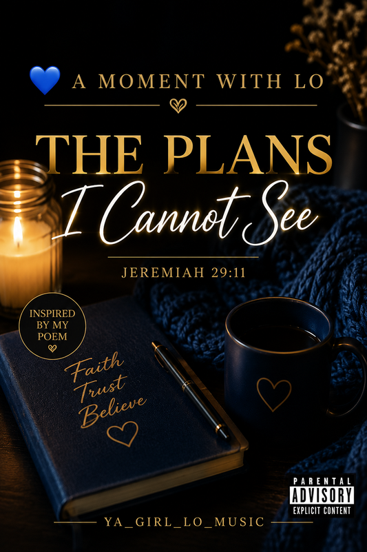 AM-002 💙 A Moment with Lo: The Plans I Cannot See Jeremiah 29:11 (Digital Experience)