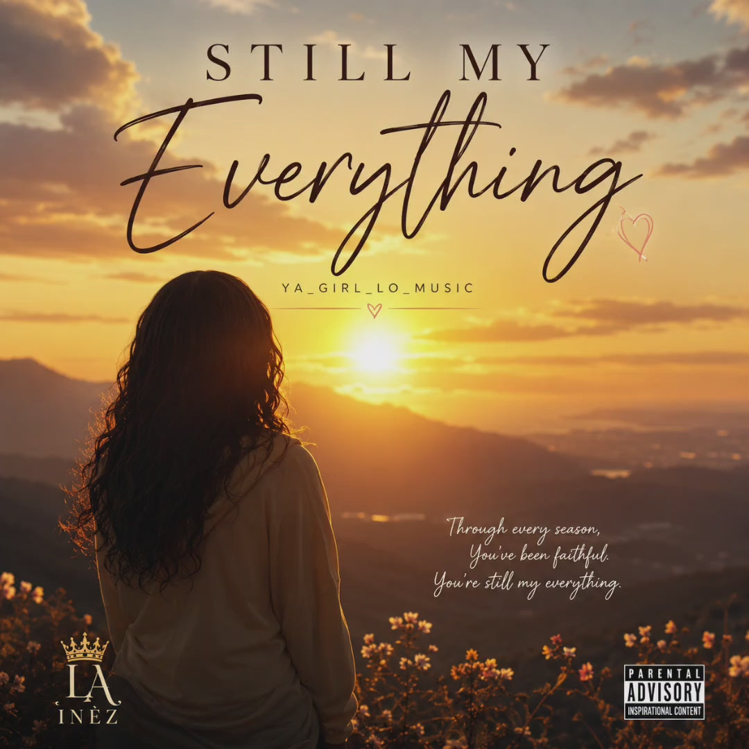 Still My Everything (Digital Single) – YA_GIRL_LO_MUSIC